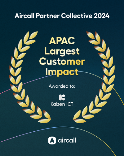 Aircall APAC Largest Customer Impact 2024 — Awarded to Kaizen ICT